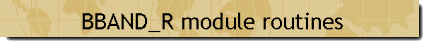 BBAND_R module routines