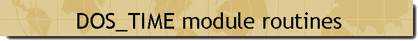 DOS_TIME module routines