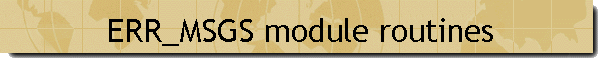 ERR_MSGS module routines