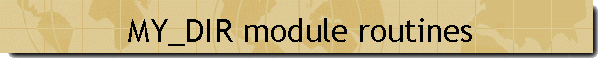 MY_DIR module routines