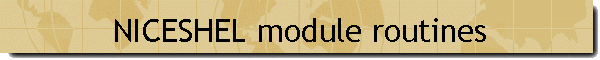 NICESHEL module routines
