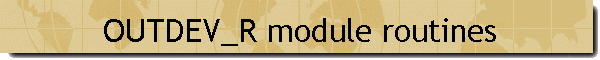 OUTDEV_R module routines