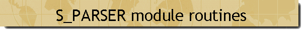 S_PARSER module routines