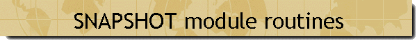 SNAPSHOT module routines