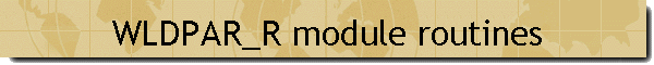 WLDPAR_R module routines