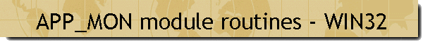 APP_MON module routines - WIN32