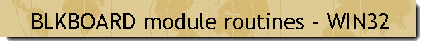 BLKBOARD module routines - WIN32