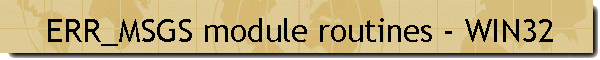 ERR_MSGS module routines - WIN32