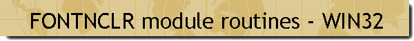 FONTNCLR module routines - WIN32