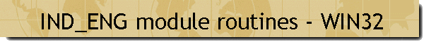 IND_ENG module routines - WIN32
