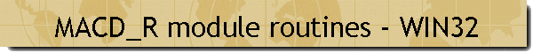 MACD_R module routines - WIN32