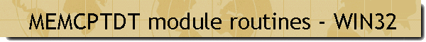 MEMCPTDT module routines - WIN32