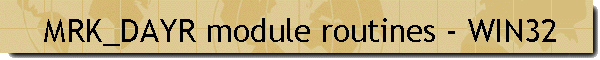MRK_DAYR module routines - WIN32