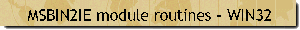 MSBIN2IE module routines - WIN32
