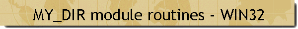 MY_DIR module routines - WIN32