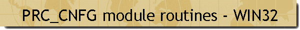 PRC_CNFG module routines - WIN32