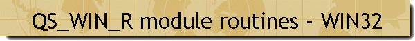QS_WIN_R module routines - WIN32