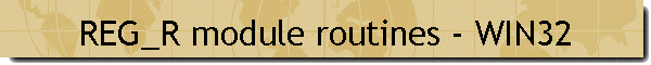 REG_R module routines - WIN32