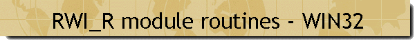 RWI_R module routines - WIN32