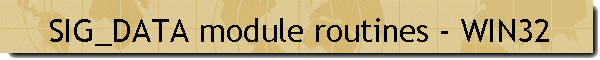 SIG_DATA module routines - WIN32