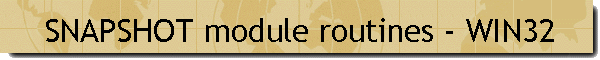 SNAPSHOT module routines - WIN32