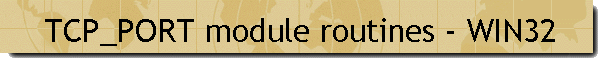 TCP_PORT module routines - WIN32