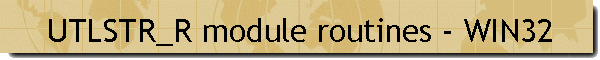 UTLSTR_R module routines - WIN32